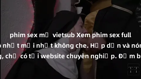 phim sex mỹ vietsub Xem phim sex full HD đỉnh cao, cập nhật mới nhất không che. Hấp dẫn và nóng bỏng, chỉ có tại website chuyên nghiệp. Đảm bảo sẽ khiến bạn mãn nhãn!