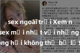 sex ngoài trời Xem ngay phim sex mới nhất với những cảnh nóng hổi không thể bỏ lỡ! Cơ hội tận hưởng những khoảnh khắc đầy kích thích ngay hôm nay!