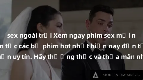 sex ngoài trời Xem ngay phim sex mới nhất, cập nhật liên tục các bộ phim hot nhất hiện nay đến từ các nguồn uy tín. Hãy thưởng thức và thỏa mãn nhu cầu của mình ngay hôm nay!