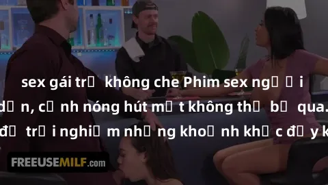sex gái trẻ không che Phim sex người Pháp vietsub hấp dẫn, cảnh nóng hút mắt không thể bỏ qua. Xem ngay để trải nghiệm những khoảnh khắc đầy kích thích từ nền điện ảnh Pháp.