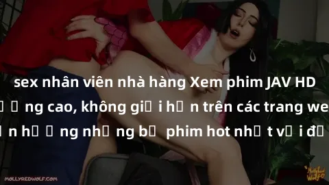 sex nhân viên nhà hàng Xem phim JAV HD miễn phí chất lượng cao, không giới hạn trên các trang web uy tín. Yên tâm tận hưởng những bộ phim hot nhất với độ nét sắc sảo, đẹp mắt ngay tại nhà. Hãy trải ng