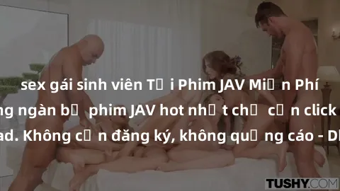 sex gái sinh viên Tải Phim JAV Miễn Phí - Thưởng thức hàng ngàn bộ phim JAV hot nhất chỉ cần click download. Không cần đăng ký, không quảng cáo - Dễ dàng tải về và xem online!