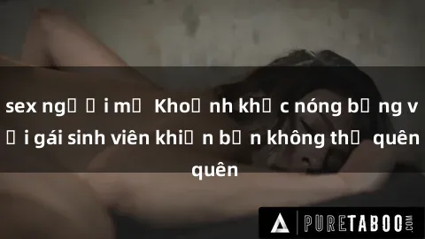 sex người mỹ Khoảnh khắc nóng bỏng với gái sinh viên khiến bạn không thể quên
