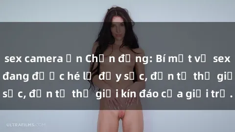 sex camera ẩn Chấn động: Bí mật về sex nữ sinh Việt Nam đang được hé lộ đầy sốc, đến từ thế giới kín đáo của giới trẻ.