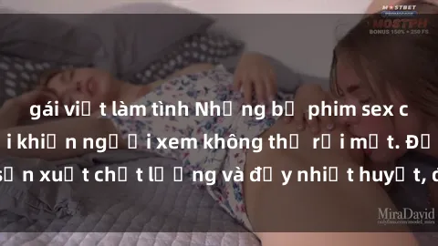 gái việt làm tình Những bộ phim sex của phụ nữ lớn tuổi khiến người xem không thể rời mắt. Được sản xuất chất lượng và đầy nhiệt huyết, đáng xem và trải nghiệm.