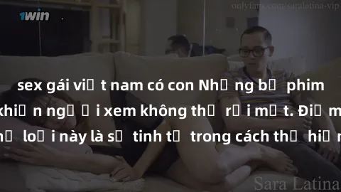 sex gái việt nam có con Những bộ phim jav SM không che khiến người xem không thể rời mắt. Điểm nổi bật của thể loại này là sự tinh tế trong cách thể hiện cảm xúc và sự hấp dẫn của những cảnh quay.