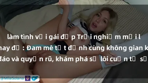 làm tình với gái đẹp Trải nghiệm mới lạ với sex phòng thay đồ: Đam mê tột đỉnh cùng không gian kín đáo và quyến rũ, khám phá sự lôi cuốn từ sự hấp dẫn của nơi này.