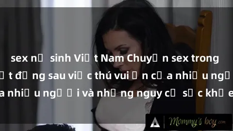 sex nữ sinh Việt Nam Chuyện sex trong nhà vệ sinh: Sự thật đằng sau việc thú vui ẩn của nhiều người và những nguy cơ sức khỏe cần lưu ý