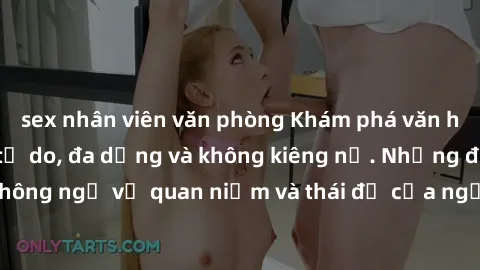 sex nhân viên văn phòng Khám phá văn hóa sex Bắc Âu: Sự tự do, đa dạng và không kiêng nể. Những điều không ngờ về quan niệm và thái độ của người Bắc Âu đối với tình dục.