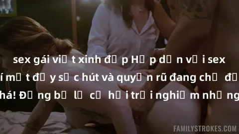 sex gái việt xinh đẹp Hấp dẫn với sex Mỹ đen: Những bí mật đầy sức hút và quyến rũ đang chờ đợi bạn khám phá! Đừng bỏ lỡ cơ hội trải nghiệm những khoảnh khắc mãnh liệt và đam mê!