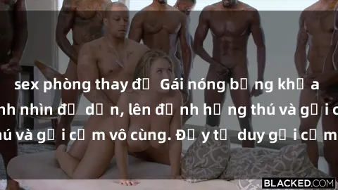 sex phòng thay đồ Gái nóng bỏng khỏa thân khiến mọi ánh nhìn đổ dồn, lên đỉnh hứng thú và gợi cảm vô cùng. Đầy tư duy gợi cảm và quyến rũ.