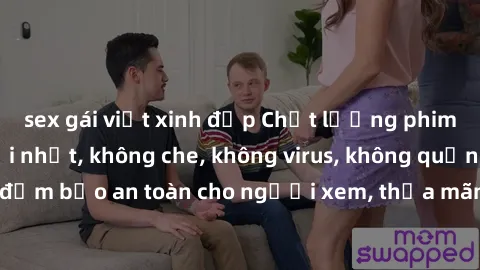 sex gái việt xinh đẹp Chất lượng phim sex cập nhật mới nhất, không che, không virus, không quảng cáo, đảm bảo an toàn cho người xem, thỏa mãn nhu cầu tình dục của bạn.