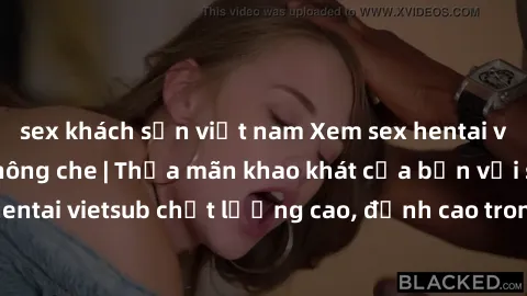 sex khách sạn việt nam Xem sex hentai vietsub cực hot, không che | Thỏa mãn khao khát của bạn với series hentai vietsub chất lượng cao, đỉnh cao trong thể loại anime không che.
