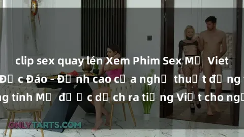 clip sex quay lén Xem Phim Sex Mỹ Vietsub Online Miễn Phí Độc Đáo - Đỉnh cao của nghệ thuật đồng tính Mỹ được dịch ra tiếng Việt cho người xem hiểu rõ hơn.