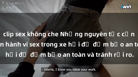 clip sex không che Những nguyên tắc cần nhớ khi thực hiện hành vi sex trong xe hơi để đảm bảo an toàn và tránh rủi ro.