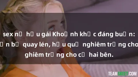 sex nữ hầu gái Khoảnh khắc đáng buồn: Sex khách sạn bị quay lén, hậu quả nghiêm trọng cho cả hai bên.