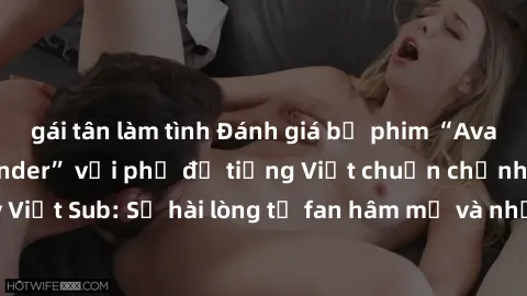 gái tân làm tình Đánh giá bộ phim “Avatar: The Last Airbender” với phụ đề tiếng Việt chuẩn chỉnh từ nhóm Jav Việt Sub: Sự hài lòng từ fan hâm mộ và những điểm đáng chú ý trong bộ phim.