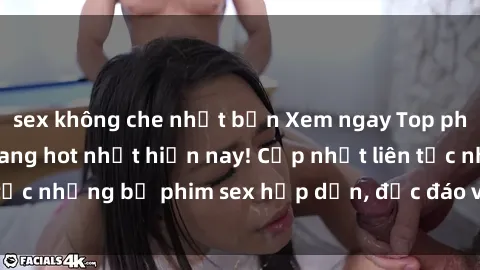 sex không che nhật bản Xem ngay Top phim sex mới nhất đang hot nhất hiện nay! Cập nhật liên tục những bộ phim sex hấp dẫn, độc đáo và đầy kích thích.